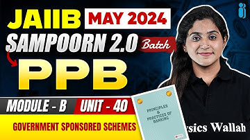 JAIIB PPB Module B Unit 40 | Government Sponsored Schemes | JAIIB May 2024 | PPB  By Disha Dua