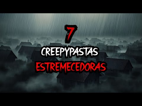 7 Creepypastas ESTREMECEDORAS para escuchar