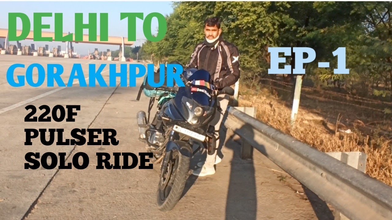 Delhi to gorakhpur by bike 220 pulser solo ride EP1 YouTube