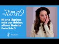 Mi fortuna es amarte 3/3: Natalia decide no dejarse caer | C-2