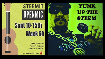 STEEMIT OPEN MIC WEEK 50 - YUNK UP THE STEEM