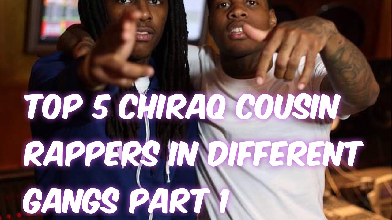 Top 5 Chiraq Cousin Rappers In Different Gangs