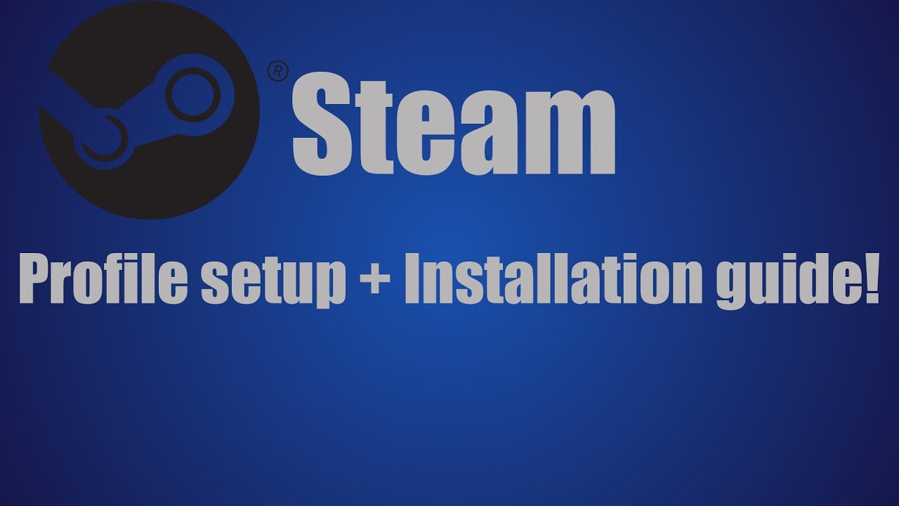 Steam Profile Setup + Installation Guide! - YouTube