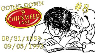 Going Down 9 Chickweed Lane • #8 • 08/31/1993 - 09/05/1993