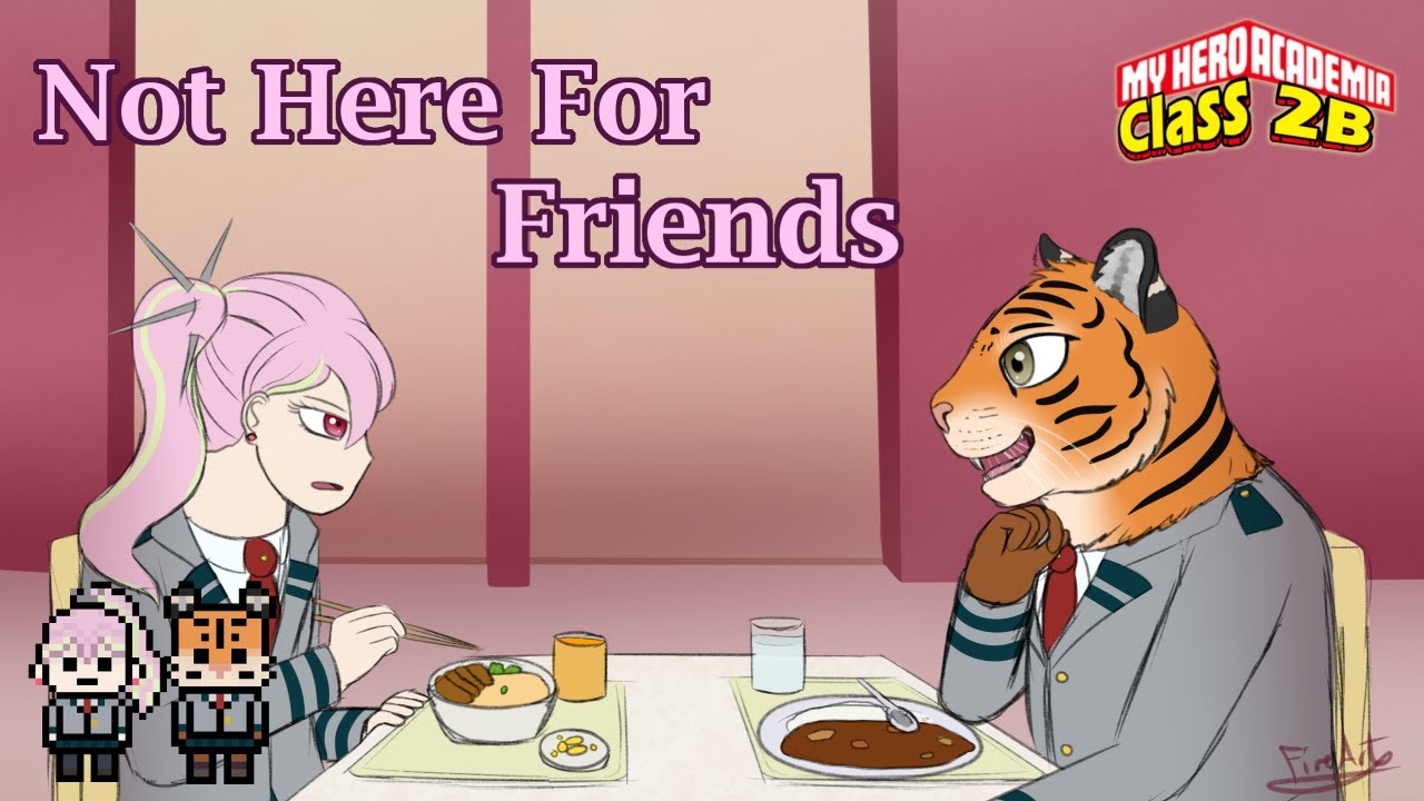 [Story] Not Here For Friends  - MHA Class 2B