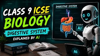 Class 9 isce biology chp: Digestive System 