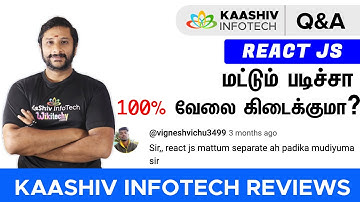 Kaashiv Infotech Reviews - React JS மட்டும் படிச்சா 100% IT வேலை கிடைக்குமா? | How to Get React Jobs
