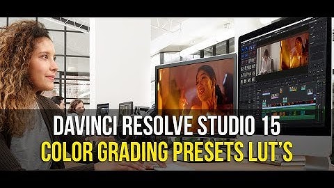 DaVinci Resolve 15 Color Grading Workflow  Presets LUT