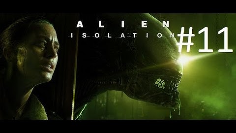 Final Hydra Plays Alien Isolation! [Robot Bro NO!] Episode #11