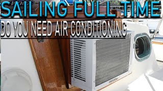 Buying a used sailboat, DO YOU NEED AIR CONDITIONING ?