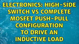 Electronics: High-side switch Vs Complete mosfet push-pull configuration to drive an inductive load