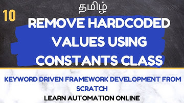 keyword driven framework development | 10 | Removing hardcoded value using constants class | Tamil