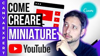 Come CREARE MINIATURE per Youtube ATTIRA CLICK! (Canva tutorial italiano)