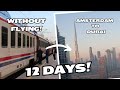 Amsterdam to Dubai: 12 Days of Travel Without Flying
