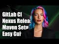 How to configure gitlab ci + nexus release for Maven projects