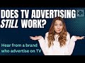 Does tv advertising still work in 2023  find out from a brand