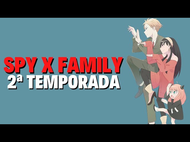 SPY X FAMILY 2 TEMPORADA EM PORTUGUÊS! ONDE ASSISTIR A SEGUNDA TEMPORADA? 