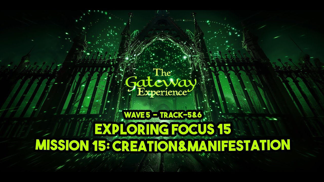 Meditate With Me - The Gateway Experience - Wave 5 - Track-5&6 - Exploring Focus 15&Mission 15