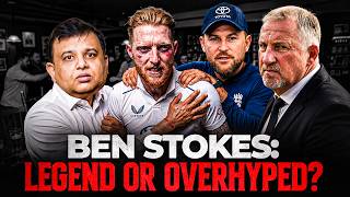 Ben Stokes: Legend or Overhyped