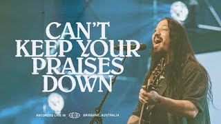 Cant Keep Your Praises Down Feat. Aaron Lucas