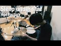 【叩いてみた】Age Factory - Sleep under star【Drum cover】
