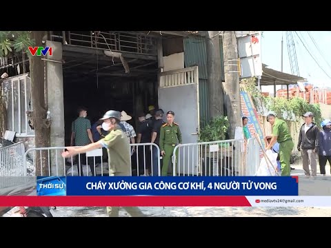Cháy xưởng gia công cơ khí khiến 4 người trong một gia đình tử vong | VTV24