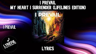 I Prevail - My Heart I Surrender (Lifelines Edition) | Lyrics