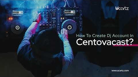How to create a DJ Account in Centova Cast?