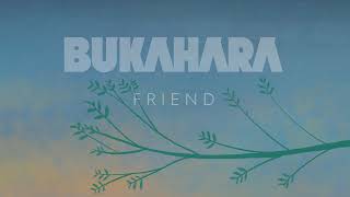 Bukahara - Friend (Official Lyric Video)