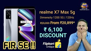 REALME X7 MAX @ ₹ 20,899 || REALME FESTIVE DAYS SALE || FLIPKART SALE