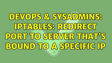 DevOps & SysAdmins: iptables: redirect port to server that