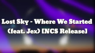 8D Lost Sky - Where We Started (feat. Jex) [NCS Release]