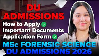 DU MSc Forensic Science Admission 2026 Full Details | Eligibility, Fees, CUET PG | Diksha Sharma