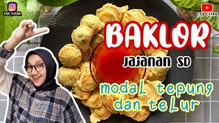 Baklor jajanan SD | Bahan Tepung dan Telur Cocok untuk Jualan | Cemilan enak murah meriah