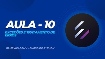 Aula 10 - Exceções e tratamento de erros