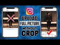How To Upload Full Picture on Instagram 2021 | Without Cropping | Without White Background