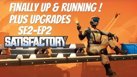 Satisfactory Ps5, Finally Up & Running Plus Upgrades. SE2-Ep2