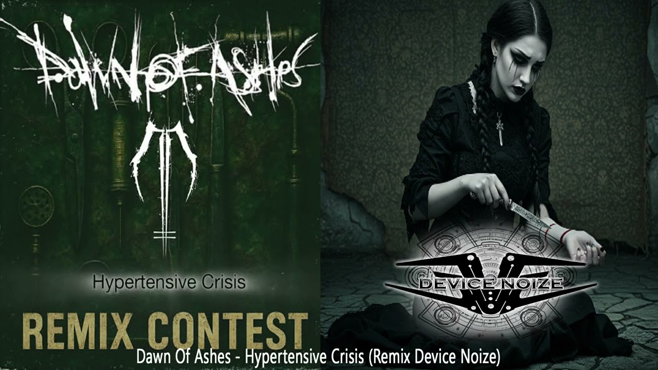 Dawn Of Ashes - Hypertensive Crisis (Remix Device Noize)