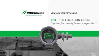 Rhosonics - Mining experts talking (EP4: &quot;Process control in the flotation circuit&quot;)