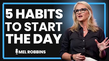 🌅 5 Essential Habits To Start the Day (Morning Routine) | Mel Robbins