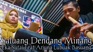 Eka Sutai Feat Arjuna || Lubuak Basuang Badendang Saluang Klasik