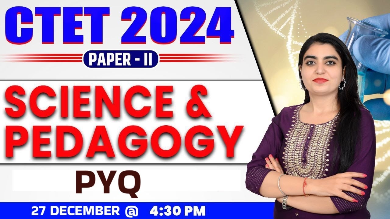 CTET 2024 | PAPER II , SCIENCE & PEDAGOGY | CTET IMPORTANT QUESTION ...