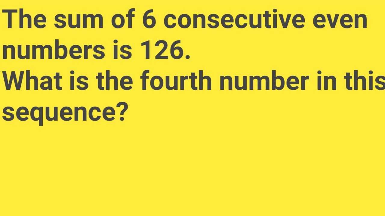 The Sum Of 6 Consecutive Even Numbers Is 126
