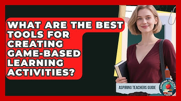 What Are The Best Tools For Creating Game-Based Learning Activities? - Aspiring Teacher Guide