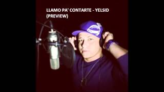 Llamo Pa' Contarte - Yelsid (Preview)