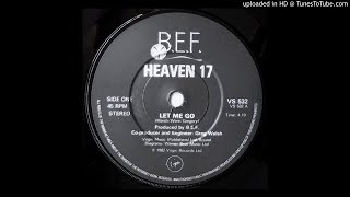 Heaven 17 - Let Me Go! [7&quot; Version &#39;82]