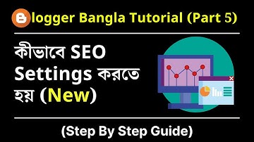 Blogger SEO Settings Tips Tricks Bengali [2025] | New Interface | Blogger Bangla Tutorial (Part 5)