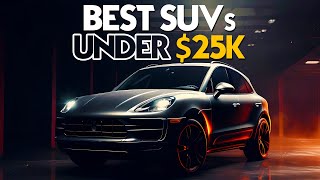 Best SUVs Under $25K for 2024  Best SUVs You Must BUY in 2024