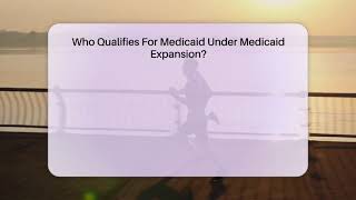 Who Qualifies For Medicaid Under Medicaid Expansion? - Health Insurance Experts Guide