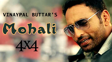 Mohali Vinaypal Buttar Official Video HD 4x4